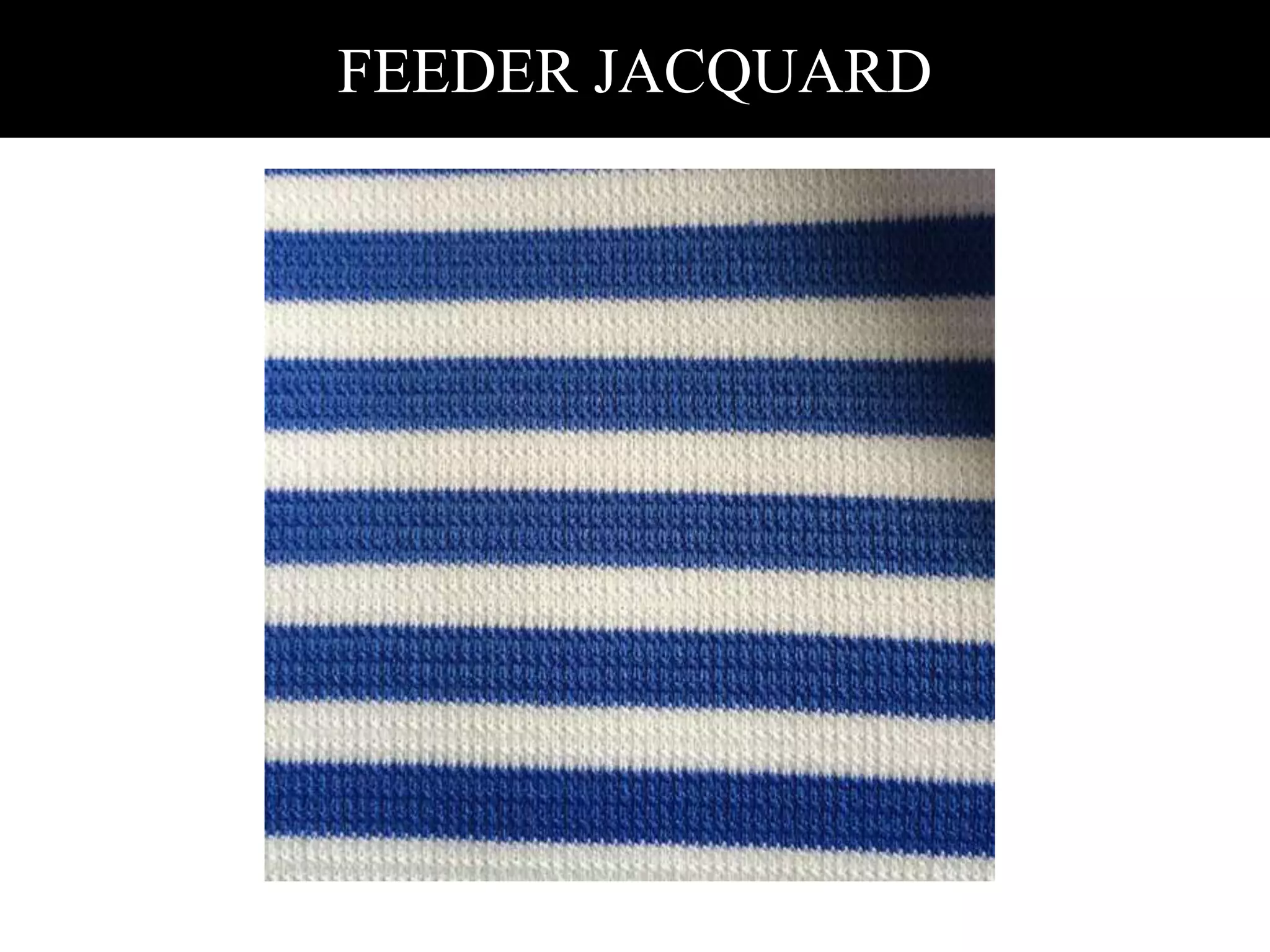 FEEDER JACQUARD