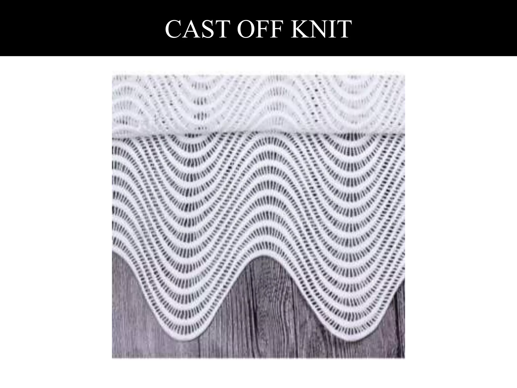CAST OFF KNIT