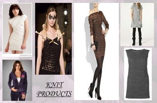 KNIT
PRODUCTS
 