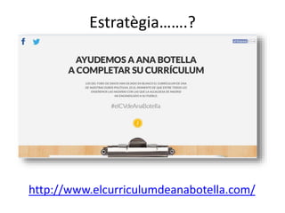 http://www.elcurriculumdeanabotella.com/
Estratègia…….?
 