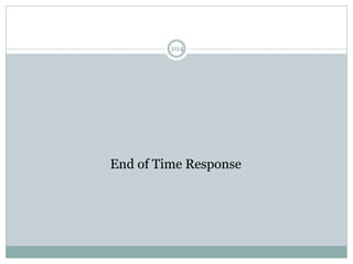 104
End of Time Response
 