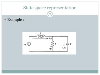 State space representation
 Example :
56
 