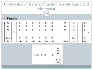  Finally
Conversion of transfer function to state space and
vice-versa
63
 