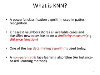 knn is the k nearest algorithm ppt that includes all about knn, its adv ...