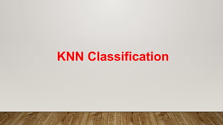 KNN Classification
 