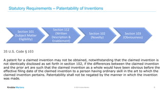 © 2020 Knobbe Martens
Statutory Requirements – Patentability of Inventions
6
Section 101
(Subject Matter
Eligibility)
Sect...