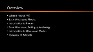Comprehensive Guide to POCUS: Ultrasound Physics, Probes, and Artifacts ...