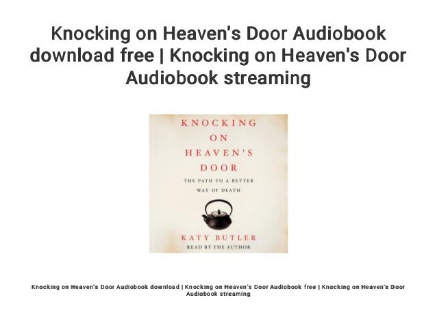 Knocking On Heaven S Door Audiobook Download Free Knocking On Heave