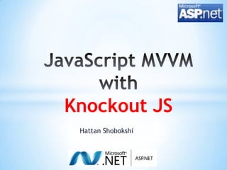HattanShobokshi JavaScript MVVM with Knockout JS 