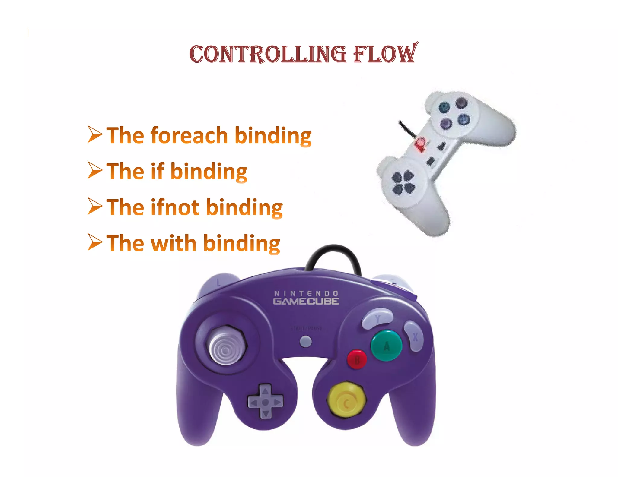 CONTROLLING FLOW
 