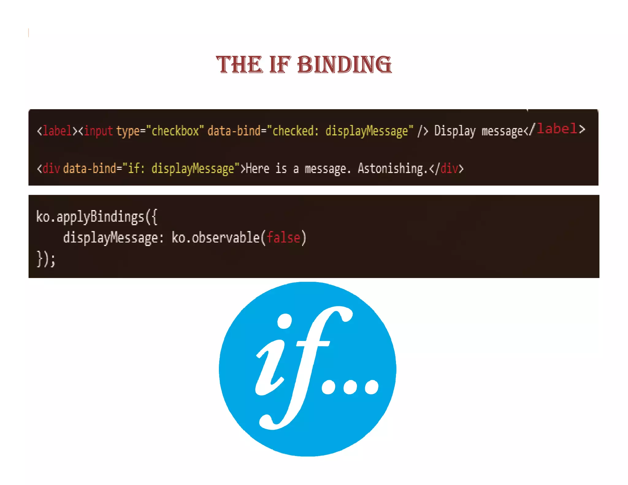 THE IF BINDING
 