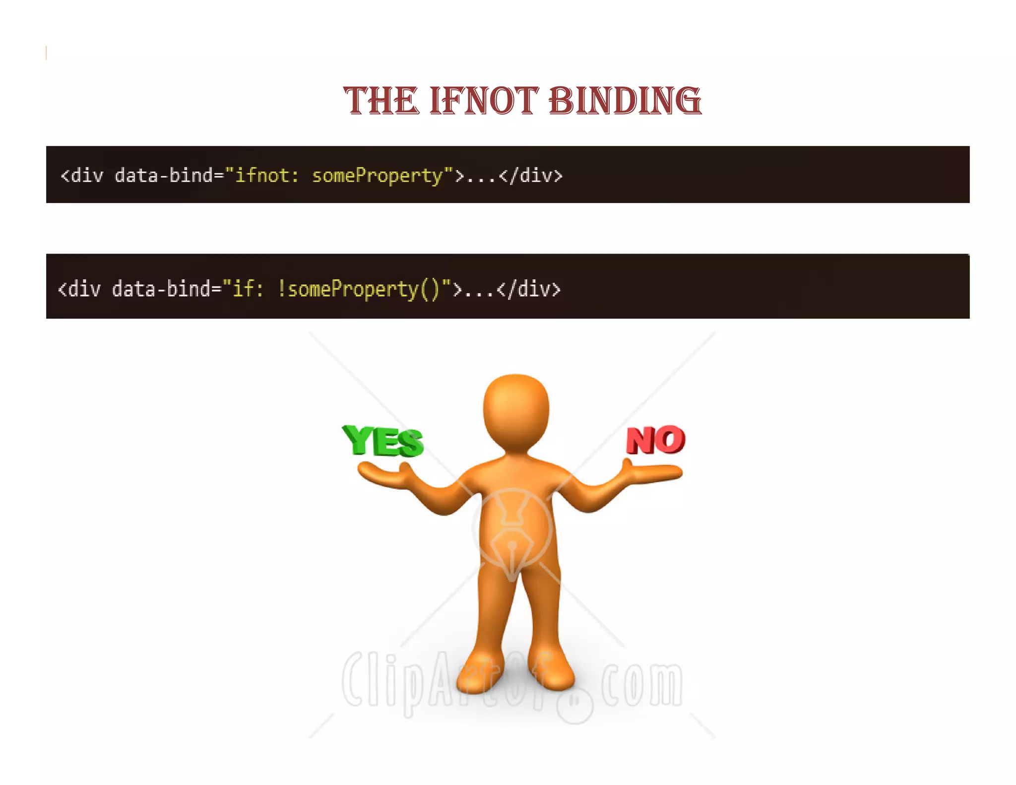 THE IFNOT BINDING
 
