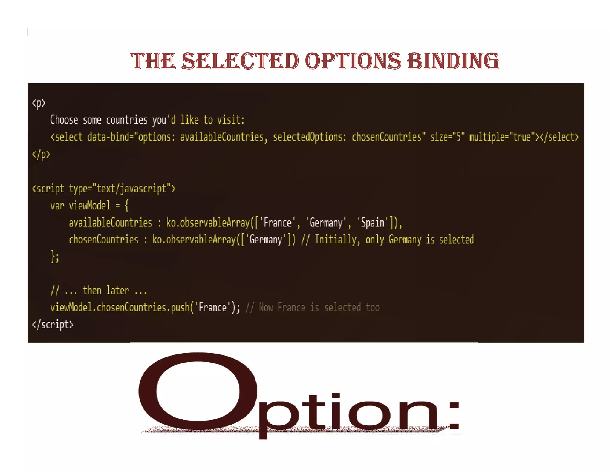 THE SELECTED OPTIONS BINDING
 