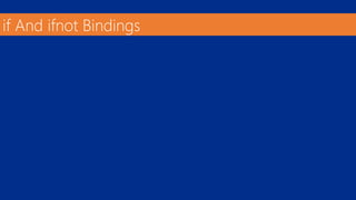 if And ifnot Bindings 
 