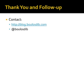    Contact:
     http://blog.boulosdib.com
     @boulosdib
 