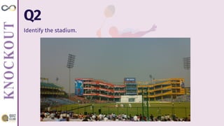 Q2
Identify the stadium.
 