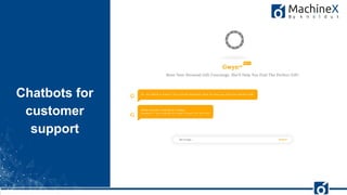 18
Chatbots for
customer
support
FishEye
 