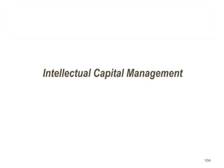 Intellectual Capital Management
104
 
