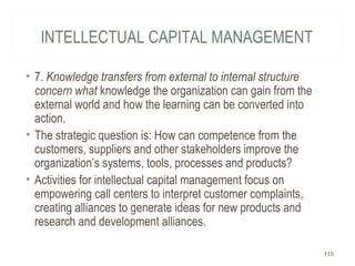 INTELLECTUAL CAPITAL MANAGEMENT
• 7. Knowledge transfers from external to internal structure
concern what knowledge the or...