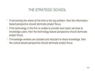 THE STRATEGIC SCHOOL
 If reinventing the wheel all the time is the big problem, then the information-
based perspective s...