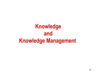 41
Knowledge
and
Knowledge Management
4141
 