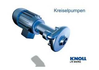Kreiselpumpen
 