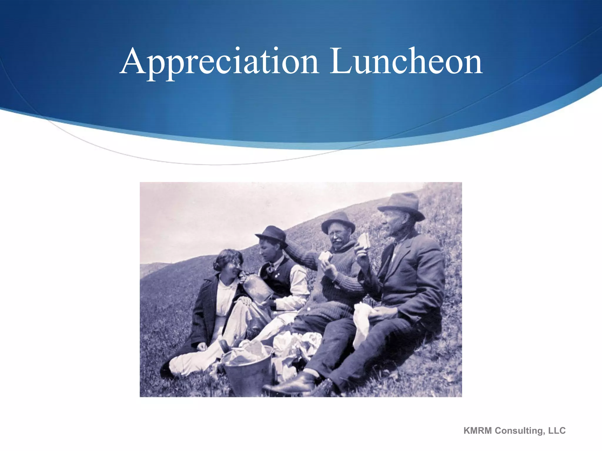 Appreciation Luncheon KMRM Consulting, LLC 