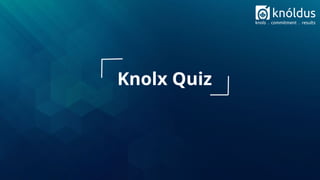 Knolx Quiz
 