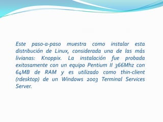 Adriane knoppix Orientada a las personas ciegas o con problemas de visión.