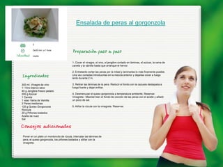 Ensalada de peras al gorgonzola


         2

         De30 min. a 1 hora

         medio


                                           1. Cocer el vinagre, el vino, el jengibre cortado en láminas, el azúcar, la rama de
                                           canela y la vainilla hasta que arranque el hervor.

                                           2. Entretanto cortar las peras por la mitad y laminarlas lo más finamente posible.
                                           Una vez cortadas introducirlas en la mezcla anterior y dejarlas cocer a fuego
                                           lento durante 2 m.

300 ml. Vinagre de vino                    3. Retirar las láminas de la pera. Reducir el fondo con la cazuela destapada a
1 l Vino blanco seco                       fuego fuerte y dejar enfriar.
40 g Jengibre fresco pelado
200 g Azúcar                               4. Desmenuzar el queso gorgonzola a temperatura ambiente. Reservar.
1 Canela                                   Vinagreta : Mezclar bien el fondo de cocción de las peras con el aceite y añadir
1 vaso Vaina de Vainilla                   un poco de sal.
3 Peras medianas
120 g Queso Gorgonzola                     5. Aliñar la rúcula con la vinagreta. Reservar.
Rúccula
20 g Piñones tostados
Aceite de nuez
Sal




 Poner en un plato un montoncito de rúcula, intercalar las láminas de
 pera, el queso gorgonzola, los piñones tostados y aliñar con la
 vinagreta.
 