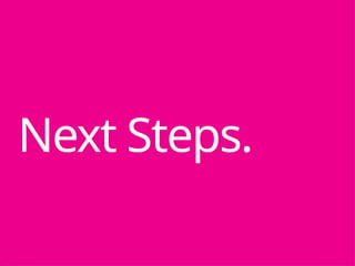 Next Steps.
 