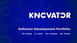 Software Development Portfolio
50+ Projects2+ Years 25+ Clients15+ People
 