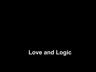 Love and Logic 