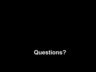 Questions? 