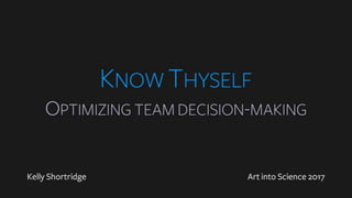 Know Thyself: Optimizing Team Decision-Making