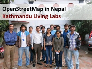  OpenStreetMap	
  in	
  Nepal	
  	
  
	
  Kathmandu	
  Living	
  Labs	
  
 