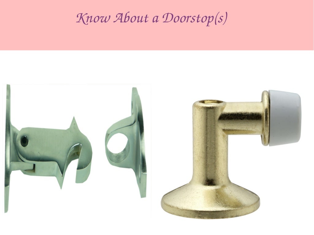 Know about a doorstop(s)