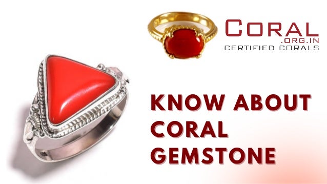 KNOW ABOUT
KNOW ABOUT
CORAL
CORAL
GEMSTONE
GEMSTONE
 