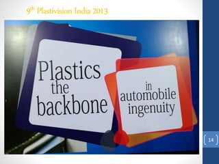 14
9th PlastivisionIndia 2013
 