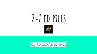247 ed pills
Buy Sildenaﬁl Citrate 100mg
 