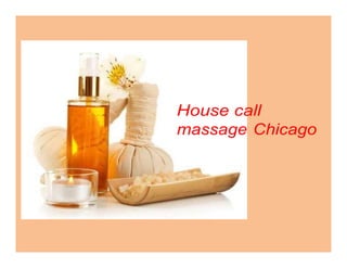 House call
massage Chicago
 