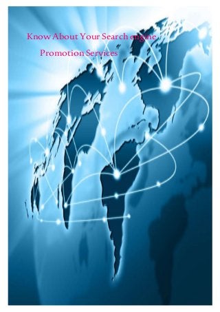 KnowAboutYourSearchengine
PromotionServices
 