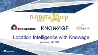with
September, 14th 2020
Location Intelligence with Knowage
 