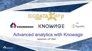 Advanced analytics with Knowage
with
September, 14th 2020
 