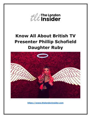 Know All About British TV
Presenter Phillip Schofield
Daughter Ruby
https://www.thelondoninsider.com
 