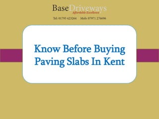 Know Before Buying
Paving Slabs In Kent
 