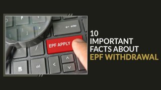 Read More 10 Salient Things to Know Before Money Withdrawal From EPF