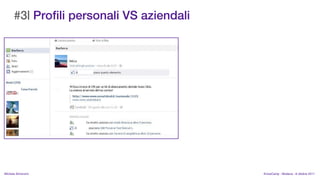 #3| Profili personali VS aziendali




MIchela Simoncini                          KnowCamp - Modena - 8 ottobre 2011
 