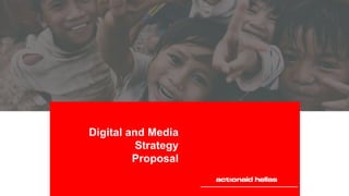 1
Digital and Media
Strategy
Proposal
 