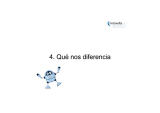 4. Qué nos diferencia